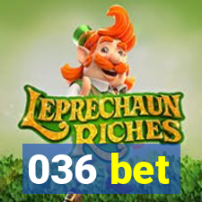 036 bet